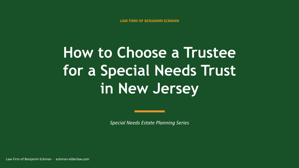 how to choose a trustee for a special needs trust in New Jersey