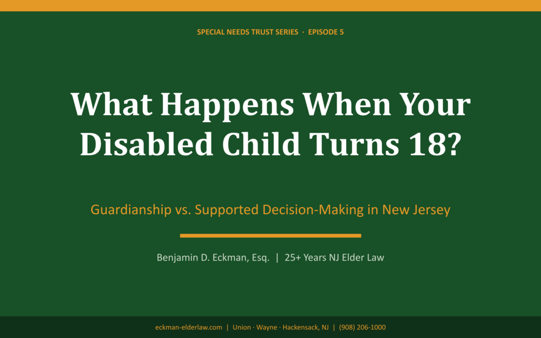 Guardianship vs. Supported Decision-Making in New Jersey: What Parents Need to Know